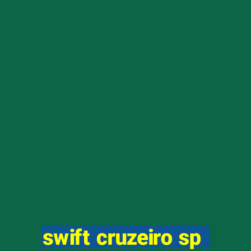 swift cruzeiro sp